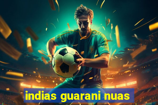 indias guarani nuas